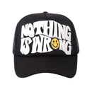 Happy Caps "Nothing Is Wrong" Hat