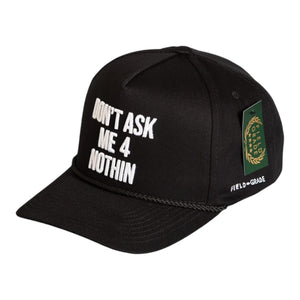 Field Grade "Don't Ask Me 4 Nothin" Hat